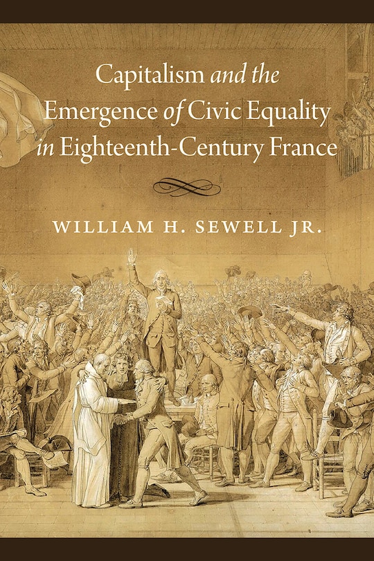 Front cover_Capitalism And The Emergence Of Civic Equality In Eighteenth-century France