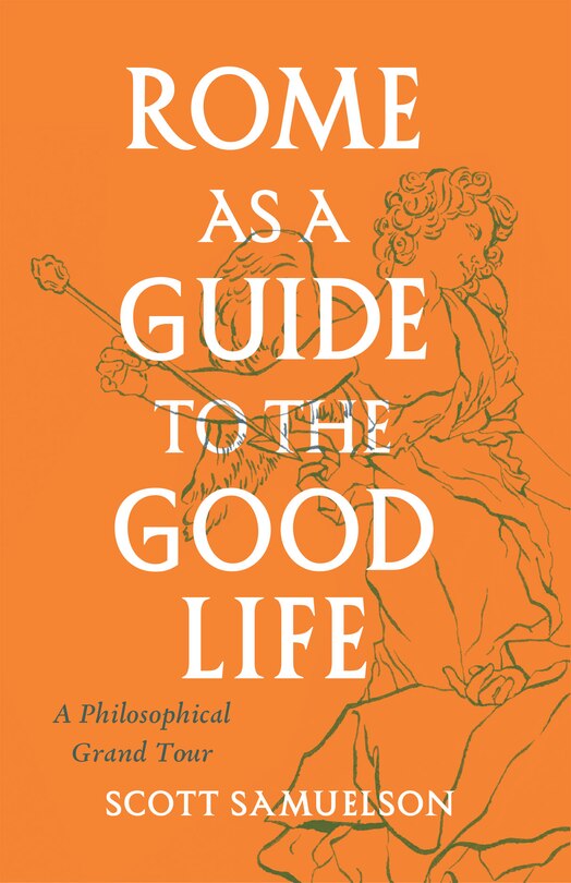 Couverture_Rome as a Guide to the Good Life