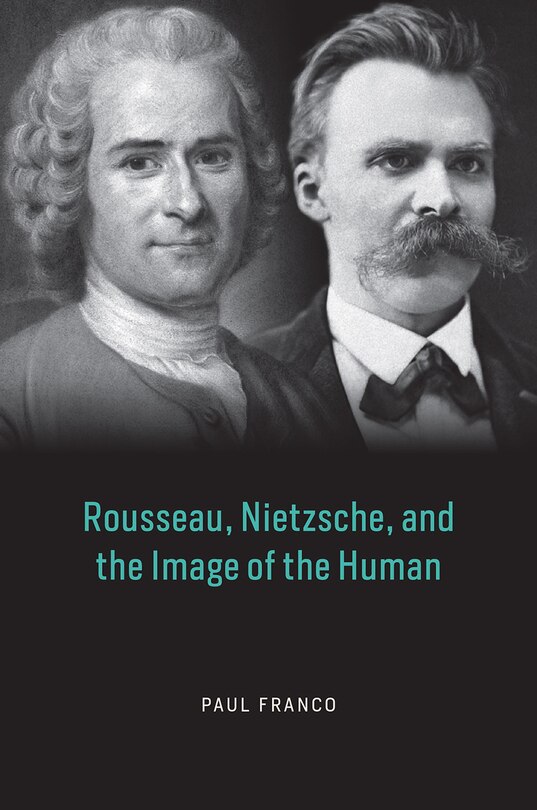 Front cover_Rousseau, Nietzsche, And The Image Of The Human