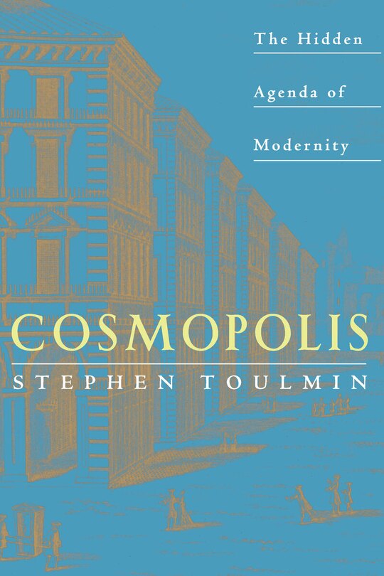 Cosmopolis: The Hidden Agenda of Modernity