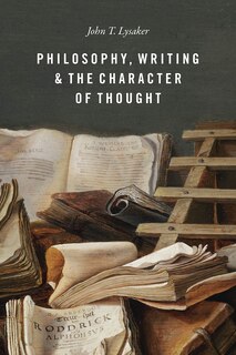 Front cover_Philosophy, Writing, And The Character Of Thought