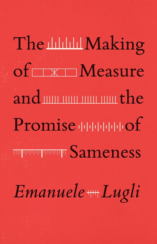 Front cover_The Making of Measure and the Promise of Sameness