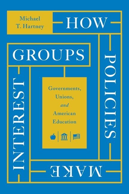 Front cover_How Policies Make Interest Groups