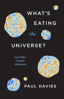 Front cover_What's Eating The Universe?