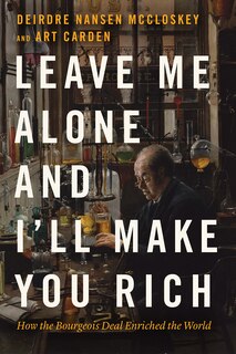 Front cover_Leave Me Alone And I'll Make You Rich