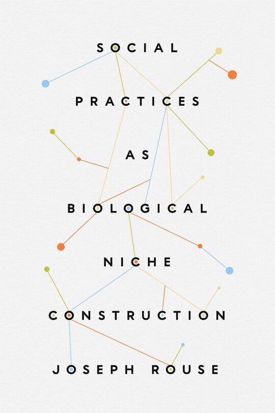 Front cover_Social Practices as Biological Niche Construction