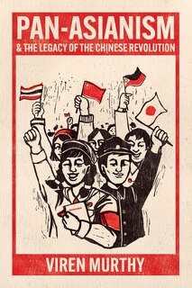 Couverture_Pan-Asianism and the Legacy of the Chinese Revolution