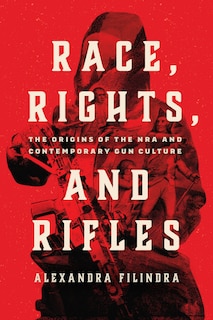 Front cover_Race, Rights, and Rifles