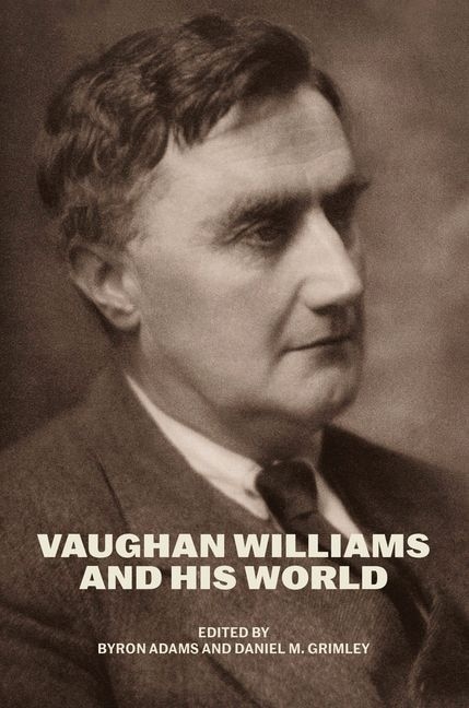 Front cover_Vaughan Williams and His World