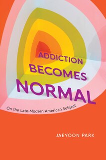 Front cover_Addiction Becomes Normal