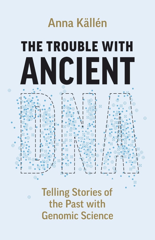 Front cover_The Trouble with Ancient DNA
