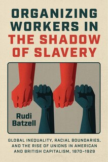 Front cover_Organizing Workers in the Shadow of Slavery