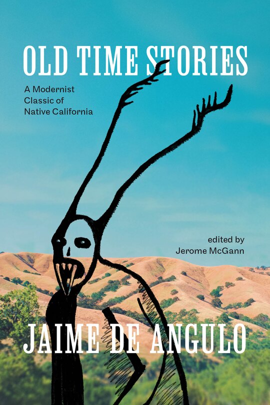 Old Time Stories: A Modernist Classic Of Native California Book By ...
