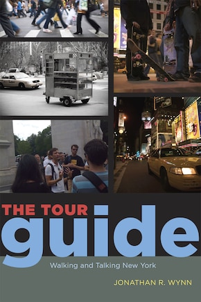 The Tour Guide: Walking and Talking New York