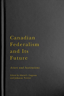 Front cover_Canadian Federalism And Its Future