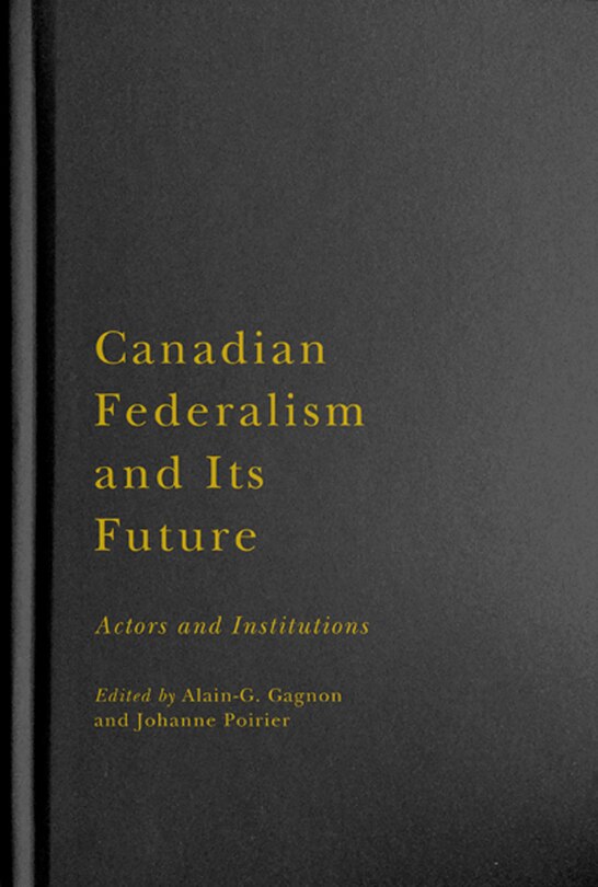 Front cover_Canadian Federalism And Its Future