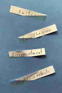 Rushes From The River Disappointment by Stephanie Roberts