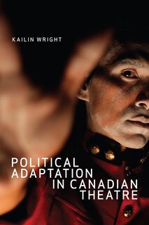 Couverture_Political Adaptation In Canadian Theatre