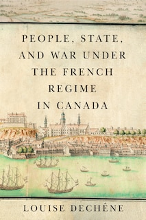 Front cover_People, State, And War Under The French Regime In Canada