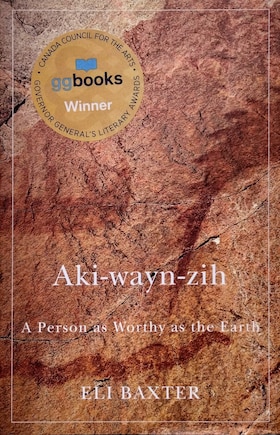 Aki-wayn-zih: A Person As Worthy As The Earth