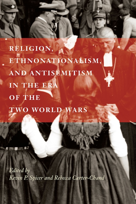 Couverture_Religion, Ethnonationalism, And Antisemitism In The Era Of The Two World Wars
