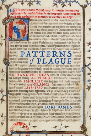 Patterns Of Plague: Changing Ideas About Plague In England And France, 1348-1750