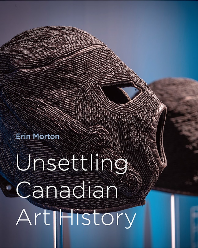Couverture_Unsettling Canadian Art History