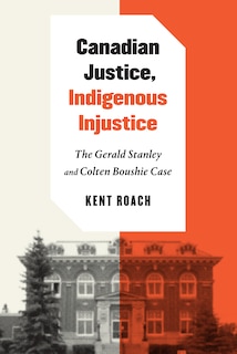 Front cover_Canadian Justice, Indigenous Injustice