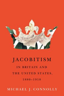 Couverture_Jacobitism in Britain and the United States, 1880-1910
