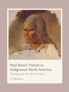 Front cover_Paul Kane's Travels in Indigenous North America