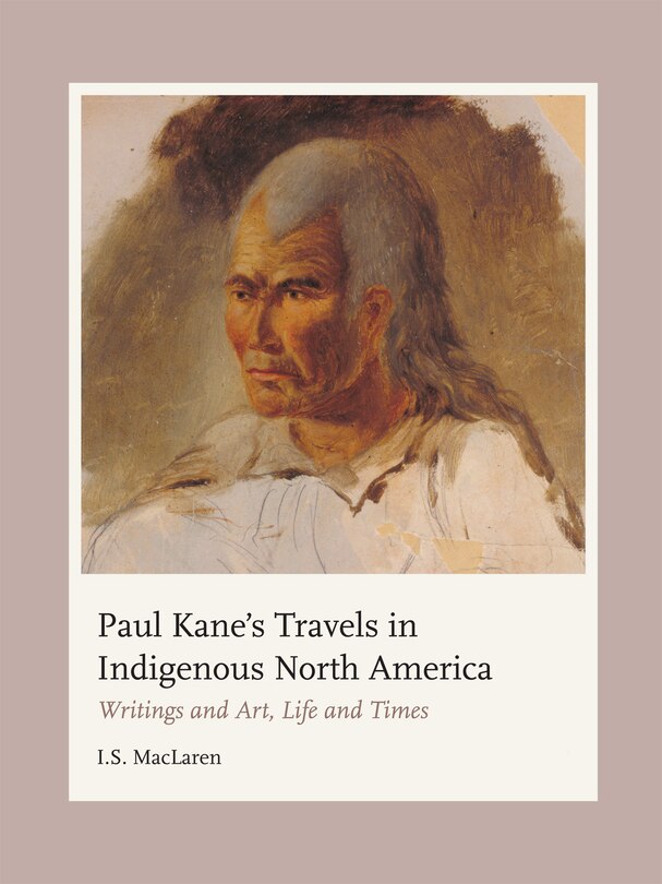 Front cover_Paul Kane's Travels in Indigenous North America