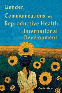 Front cover_Gender, Communications, and Reproductive Health in International Development