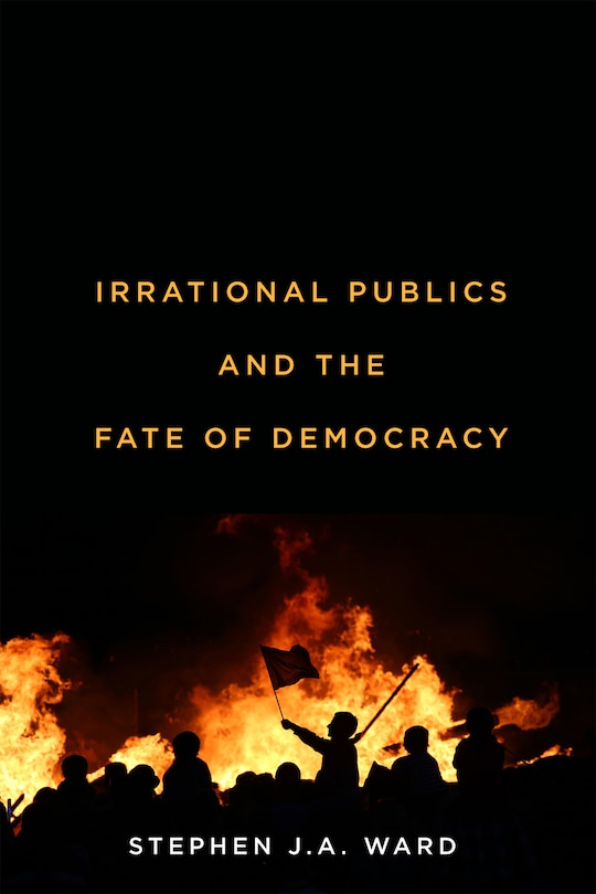 Front cover_Irrational Publics and the Fate of Democracy