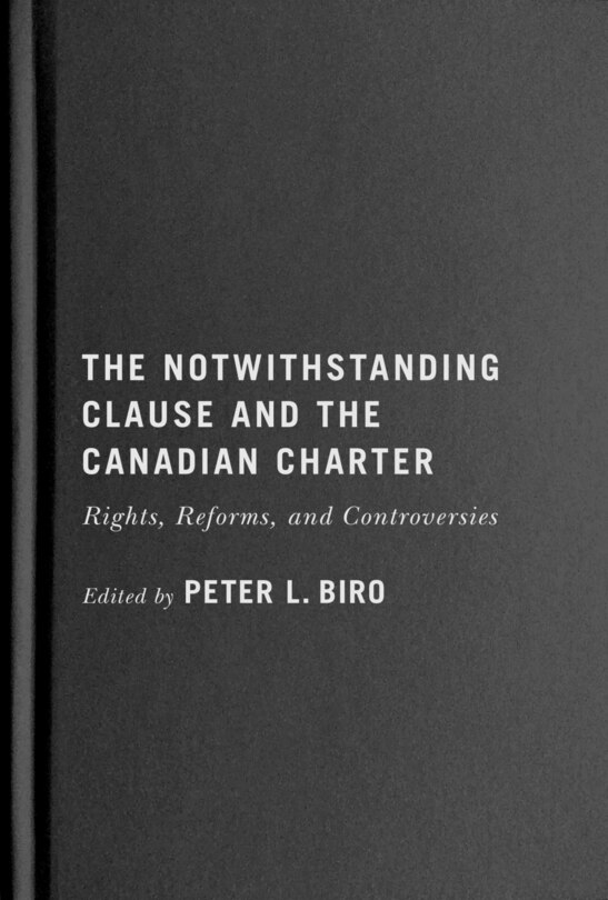 The Notwithstanding Clause and the Canadian Charter: Rights, Reforms, and Controversies