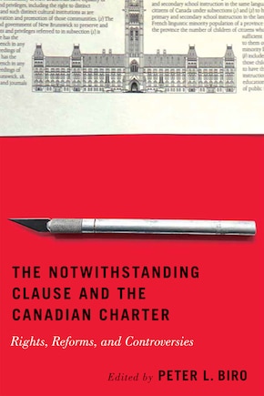 The Notwithstanding Clause and the Canadian Charter: Rights, Reforms, and Controversies