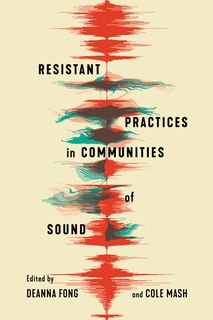 Front cover_Resistant Practices in Communities of Sound