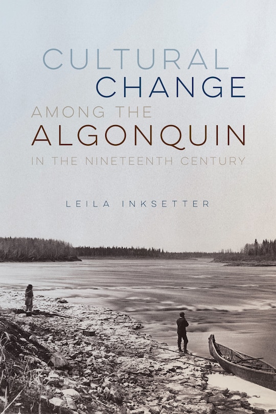 Front cover_Cultural Change among the Algonquin in the Nineteenth Century