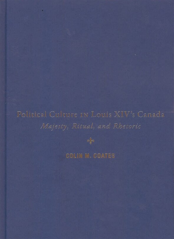 Couverture_Political Culture in Louis XIV's Canada