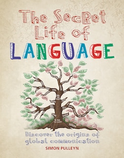 SECRET LIFE OF LANGUAGE: Discover The Origins Of Global Communication