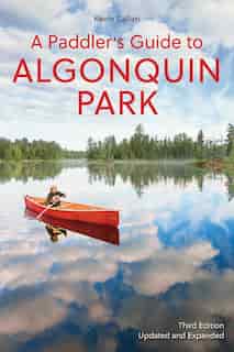 A Paddler's Guide To Algonquin Park by Kevin Callan