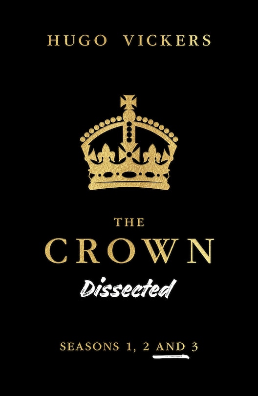 The Crown Dissected: An Analysis Of The Netflix Series The Crown Seasons 1, 2 And 3