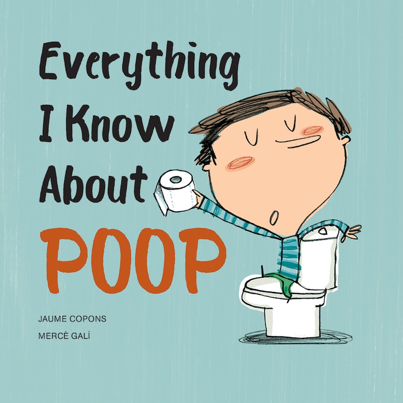 Front cover_Everything I Know About Poop
