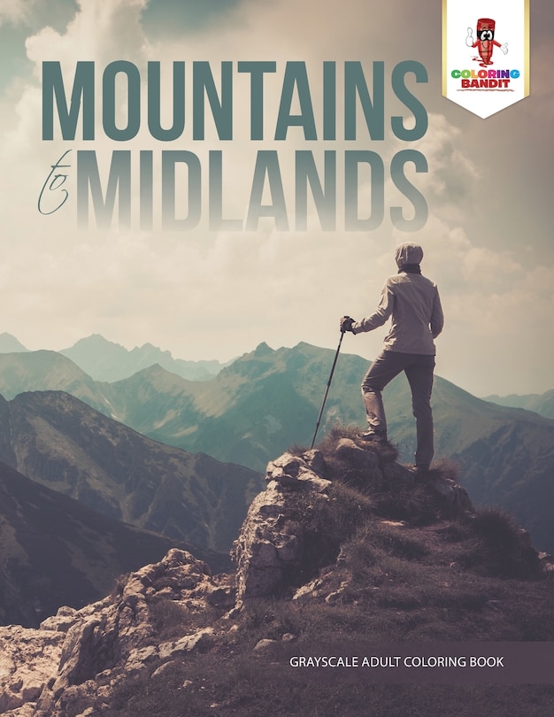 Mountains To Midlands: Adult Coloring Book Geometric Patterns Edition