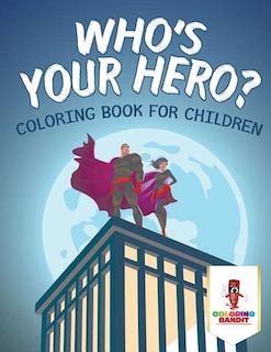 Front cover_Who's Your Hero?
