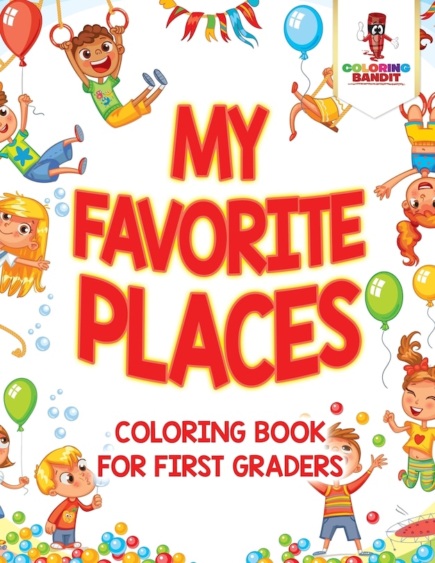 My Favorite Places: Coloring Book for First Graders