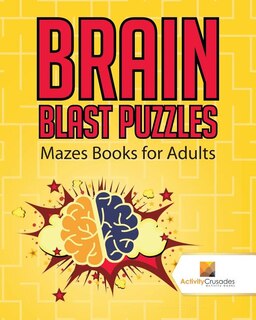 Brain Blast Puzzles: Mazes Books for Adults