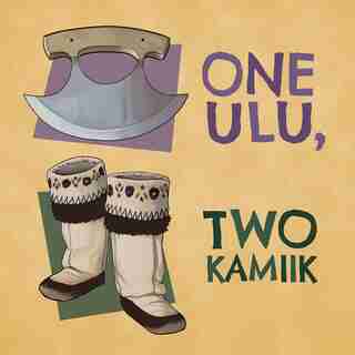 One Ulu, Two Kamiik: English Edition by Inhabit Education