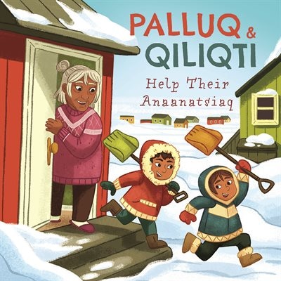 Couverture_Palluq and Qiliqti Help Their Anaanatsiaq