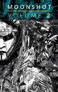Couverture_Moonshot: The Indigenous Comics Collection (Vol. 2)