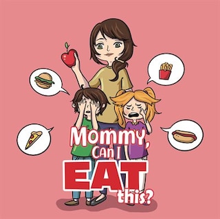 Front cover_Mommy, Can I Eat This?